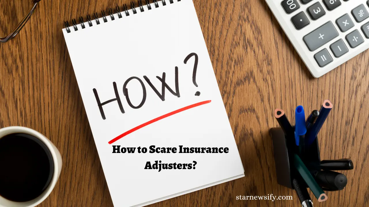 How to Scare Insurance Adjusters: Tactics to Maximize Your Settlement